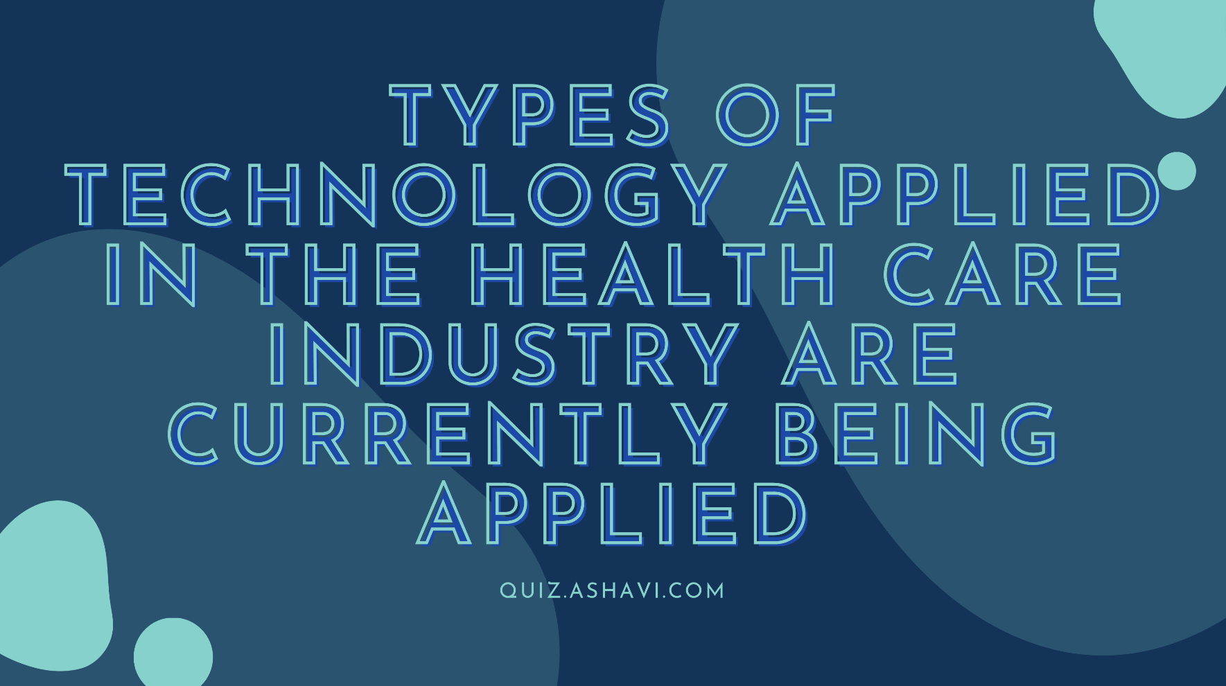 Types of technology applied in the health care industry are currently being applied